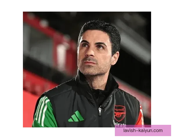 阿尔特塔战术适配阿森纳持续提升，球队竞争力显著增强